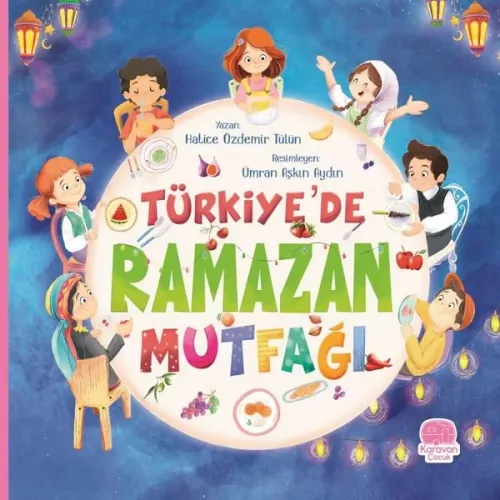 Türkiye’de Ramazan Mutfağı | Hatice Özdemir Tülün | Karavan Çocuk Yayı