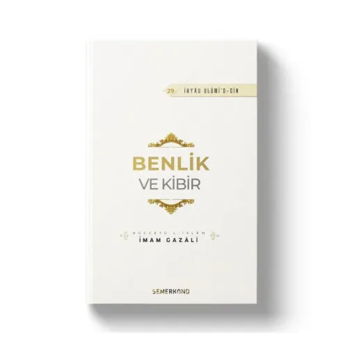Benlik ve Kibir | İhyau Ulumiddin