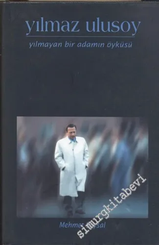 Yılmaz Ulusoy: Yılmayan Bir Adamın Öyküsü -