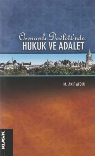 Osmanlı Devlet' inde Hukuk ve Adalet