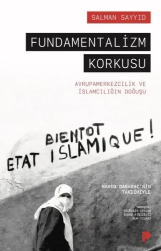 Fundamentalizm Korkusu; Avrupamerkezcilik ve İslamcılığın Doğuşu