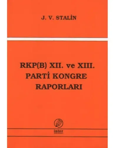 RKP(B) XII. ve XIII. Parti Kongre Raporları