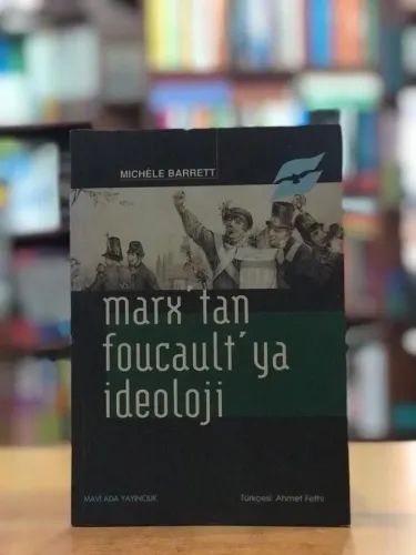 Marx'tan Foucault'ya İdeoloji