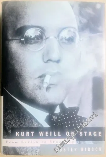 Kurt Weill on Stage: From Berlin to Broadway -        2002