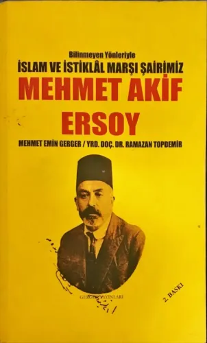 Bilinmeyen Yönleriyle İslam ve İstiklal Marşı Şairimiz Mehmet Akif Ersoy