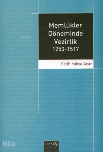 Memlükler Döneminde vezirlik (1250-1517) | benlikitap.com
