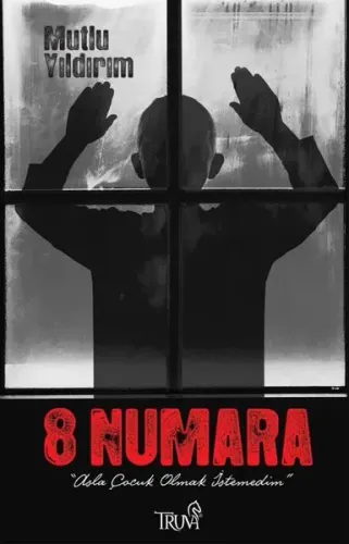 8 Numara Asla Çocuk Olmak İstemedim