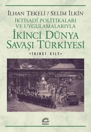 İkinci Dünya Savaşı Türkiyesi 2. Cilt; İktisadi Politikaları ve Uygulamalarıyla