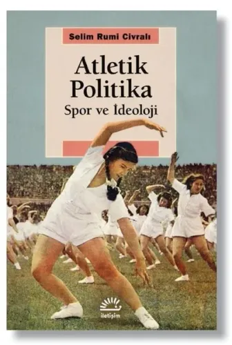 Atletik Politika; Spor ve İdeoloji
