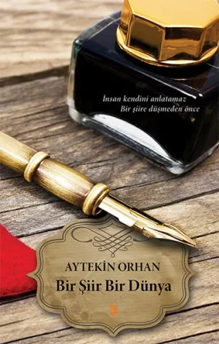 Bir Şiir Bir Dünya; İnsan kendini anlatamaz bir şiire düşmeden önce