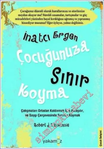 İnatçı Ergen Çocuğunuza Sınır Koyma -