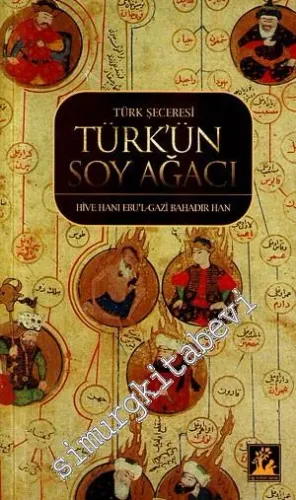 Türk Şeceresi Türk'ün Soy Ağacı  -         2019