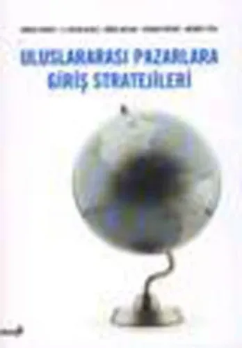 Uluslararası Pazarlara Giriş Stratejileri
