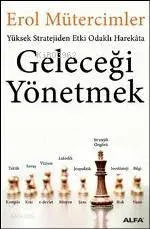 Yüksek Stratejiden Etki Odaklı Harekâta - Geleceği Yönetmek