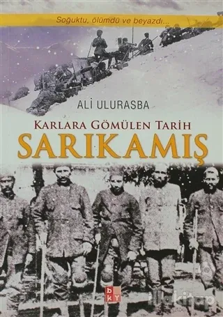 Karlara Gömülen Tarih Sarıkamış