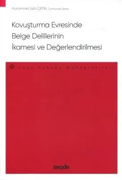 Kovuşturma Evresinde Belge Delillerinin İkamesi ve Değerlendirilmesi