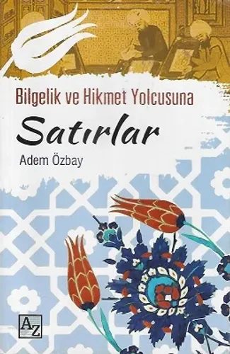 Bilgelik ve Hikmet Yolcusuna Satırlar