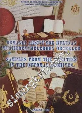 Osmanlı Arşivi'nde Bulunan Muahedenamelerden Örnekler = Samples From the Treaties in the Ottoman Archives -        2000