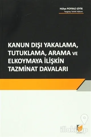 Kanun Dışı Yakalama, Tutuklama, Arama ve Elkoymaya İlişkin Tazminat Davaları