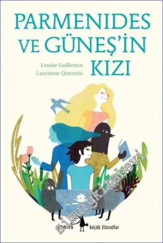 Parmenides Ve Güneş'in Kızı - Küçük Filozoflar 28 -