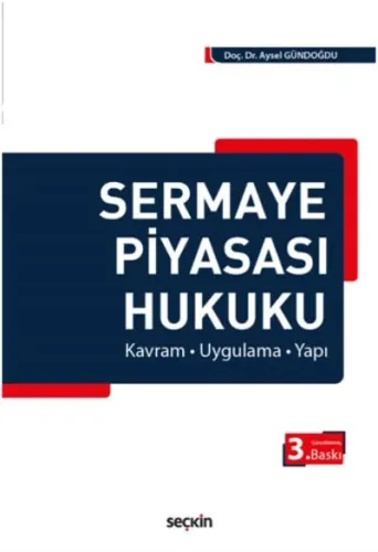 Sermaye Piyasası Hukuku Kavram-Uygulama-Yapı