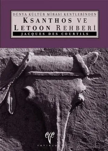 Ksanthos ve Letoon Rehberi - Dünya Kültür Mirası Kentlerinden