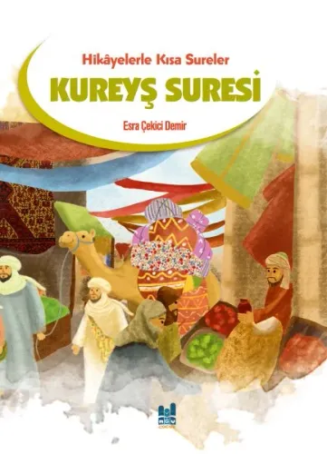 Kureyş Suresi;Hikayelerle Kısa Sureler
