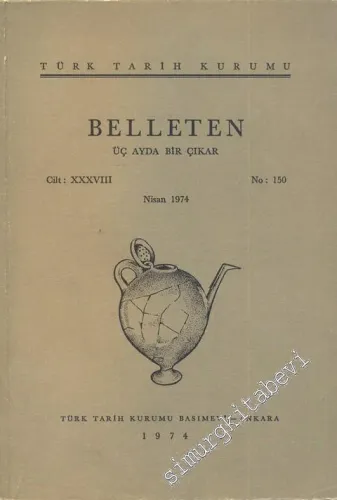 Türk Tarih Kurumu Belleten - Sayı: 150    Yıl: 38  Nisan