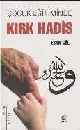 Çocuk Eğitiminde Kırk Hadis Esan Gül
