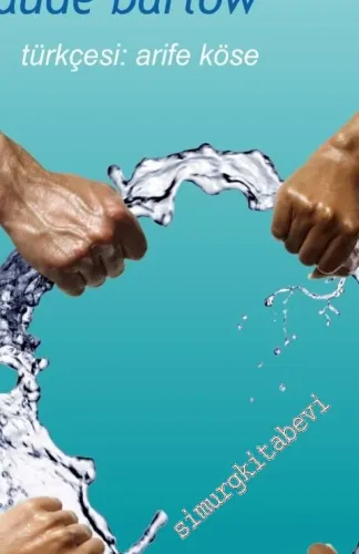 Su Hakkı: Suyu İnsanlar ve Gezegen İçin Sonsuza Kadar Korumak -         2016