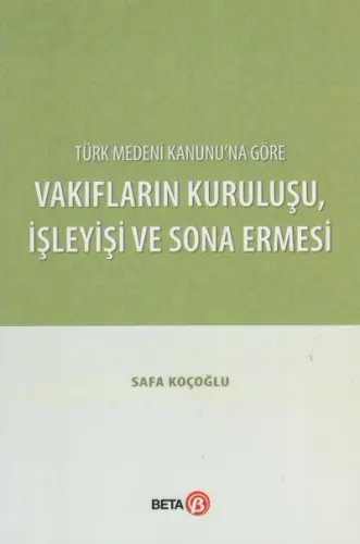 Vakıfların Kuruluşu, İşleyişi ve Sona Ermesi
