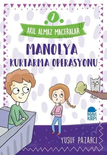 Manolya Kurtarma Operasyonu – Akıl Almaz Maceralar / 3 Sınıf Okuma Kitabı