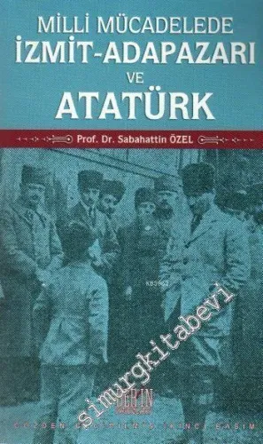 Milli Mücadelede İzmit, Adapazarı ve Atatürk -         2009