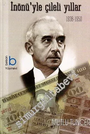 İnönü'yle Çileli Yıllar 1938 - 1950 -