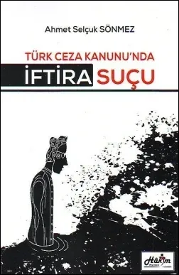 Türk Ceza Kanunu'nda İftira Suçu