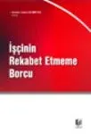 İşçinin Rekabet Etmeme Borcu