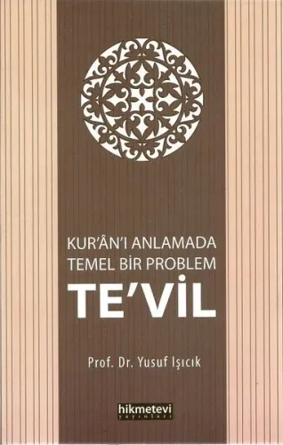 Kur'an'ı Anlamada Temel Bir Problem Te'vil