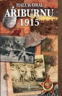 Arıburnu 1915; Çanakkale Savaşından Belgesel Öyküler