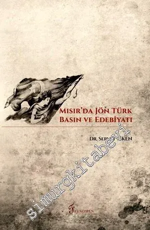 Mısır'da Jön Türk Basın ve Edebiyatı -         2017