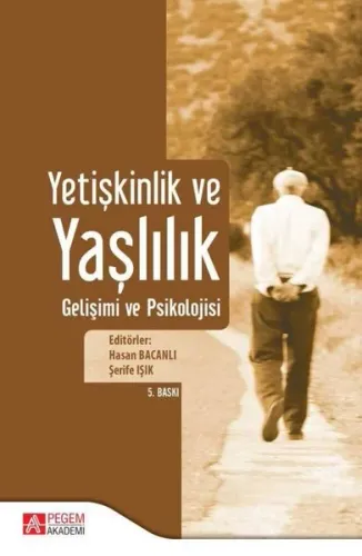 Yetişkinlik ve Yaşlılık Gelişimi ve Psikolojisi