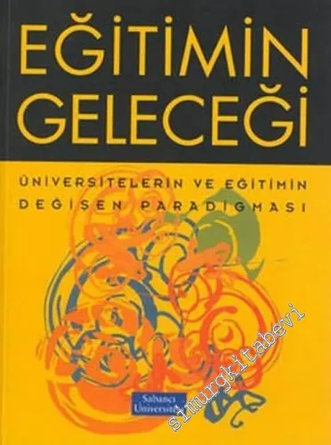 Eğitimin Geleceği: Üniversitelerin ve Eğitimin Değişen Paradigması -        2003