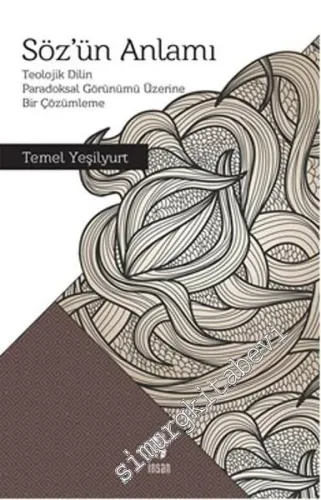 Söz'ün Anlamı: Teolojik Dilin Paradoksal Görünümü Üzerine Bir Çözümleme -
