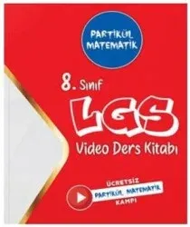 PARTİKÜL 8. SINIF PARTİKÜL MATEMATİK VİDEO DERS KİTABI