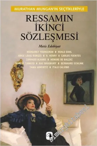 Ressamın İkinci Sözleşmesi - Murathan Mungan'ın Seçtikleriyle -         2022