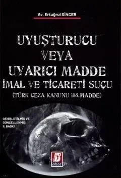 Uyuşturucu veya Uyarıcı Madde İmal ve Ticareti Suçu