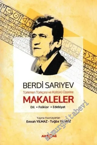 Berdi Sarıyev : Türkmen Türkçesi ve Kültürü Üzerine Makaleler - Dil Folklor Edebiyat -