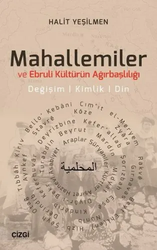 Mahallemiler ve Ebruli Kültürün Ağırbaşlılığı; Değişim - Kimlik - Din