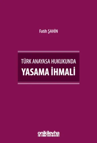 Türk Anayasa Hukukunda Yasama İhmali