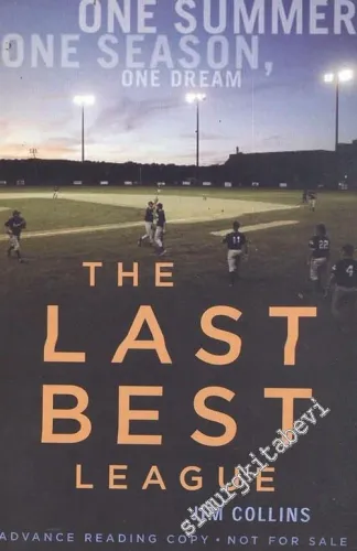The Last Best League: One Summer, One Season, One Dream -