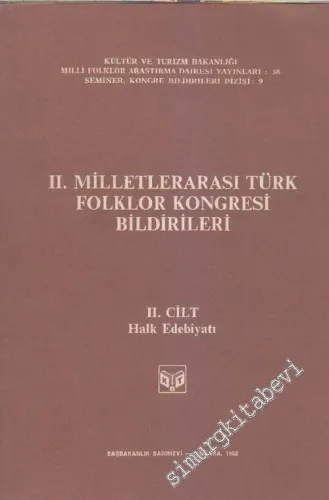 2. Milletlerarası Türk Folklor Kongresi Bildirileri, 2. Cilt: Halk Edebiyatı -        1982